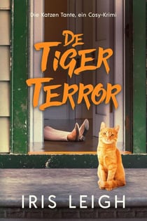 De Tiger Terror - Die Katzen Tante, ein Cosy-Krimi, #1