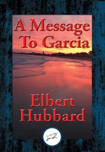 A Message To Garcia - With Linked Table of Contents