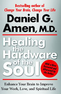 Healing the Hardware of the Soul - How Making the Brain-Soul Connection Can Optimize Your Life, Love, and Spiritual Growth