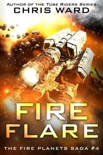 Fire Flare - The Fire Planets Saga, #4