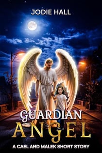 Guardian Angel - The Cael and Malek Series, #3