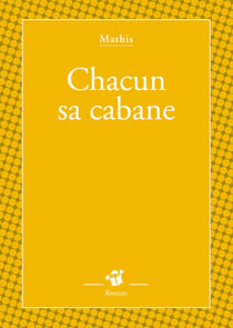 Chacun sa cabane