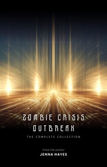 Zombie Crisis Outbreak - Zombie Crisis Series, #1