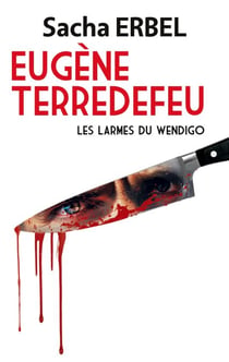 Eugène Terredefeu - Les larmes du Wendigo