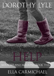 Dorothy Lyle In Help - The Miracles and Millions Saga, #3