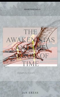 The Awakenistas And The Arrow Of Time - Awakenistas, #3