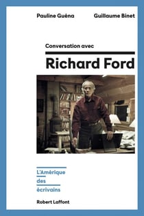 Conversation avec Richard Ford - L'Amérique des écrivains - L'Amérique des écrivains