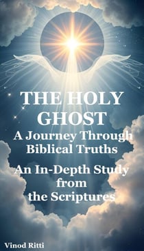 The Holy Ghost  A Journey Through Biblical Truths