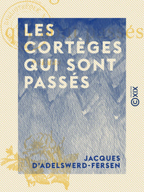 Les Cortèges qui sont passés - Poèmes