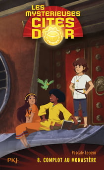Les mystérieuses cités d'or - tome 8 - Complot au monastère