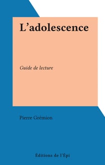 L'adolescence - Guide de lecture