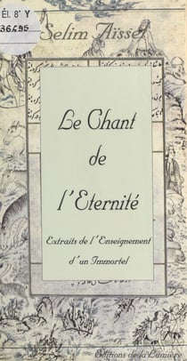 Le Chant de l'éternité : extraits de l'enseignement d'un immortel