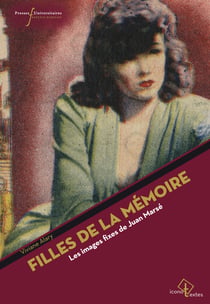 Filles de la mémoire - Les images fixes de Juan Marsé