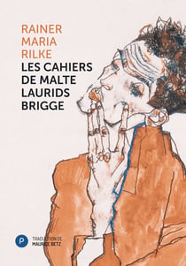 Les cahiers de Malte Laurids Brigge - la découverte hallucinée de Paris, autobiographie et écriture