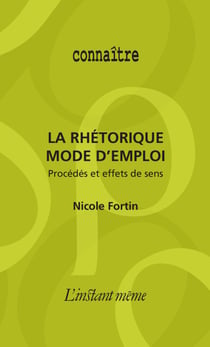 La rhétorique mode d’emploi - Procédés et effets de sens