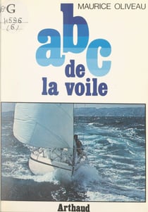 ABC de la voile - La voile à la portée de tous