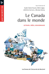Le canada dans le monde - acteurs, idées, gouvernance