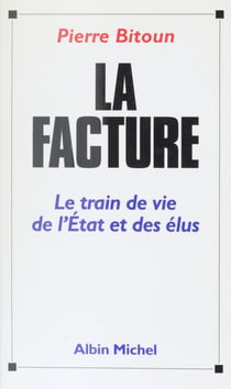 La facture - Le train de vie de l'État et des élus
