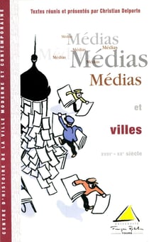 Médias et villes (XVIIIe-XXesiècle)