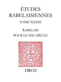 Rabelais pour le XXIe siècle - Actes du Colloque du Centre d’Etudes supérieures de la Renaissance, Chinon-Tours, 1994