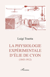 La physiologie experimentale d'Élie de Cyon - (1843-1912)