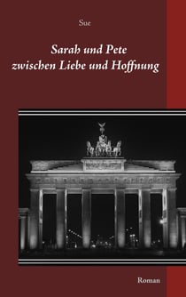 Sarah und Pete - zwischen Liebe und Hoffnung