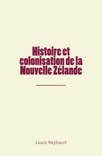 Histoire et colonisation de la Nouvelle Zélande