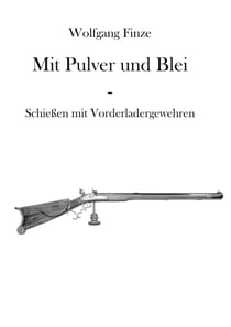 Mit Pulver und Blei - Schießen mit Vorderladergewehren