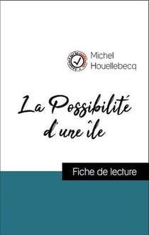 Analyse de l'œuvre : La Possibilité d'une île (résumé et fiche de lecture plébiscités par les enseignants sur fichedelecture.fr)
