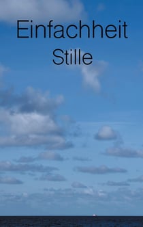 Einfachheit - Stlle