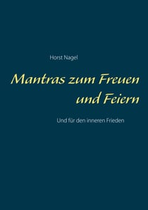 Mantras zum Freuen und Feiern - Und für den inneren Frieden