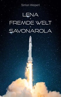 Lena - Fremde Welt - Savonarola - Drei Erzählungen