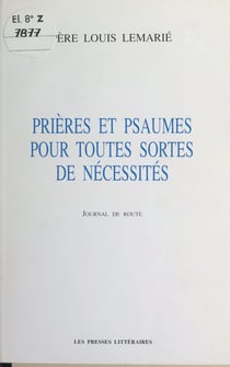 Prières et Psaumes pour toutes sortes de nécessités - Journal de route