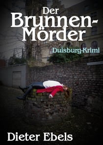 Der Brunnenmörder - Duisburg-Krimi