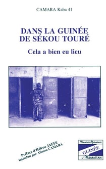 Dans la Guinée de Sékou Touré - Cela a bien eu lieu