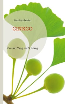 Ginkgo - Yin und Yang im Einklang