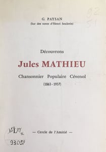Découvrons Jules Mathieu - Chansonnier populaire cévenol (1863-1937)