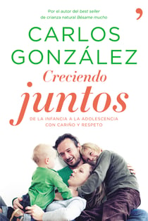 Creciendo juntos - De la infancia a la adolescencia con cariño y respeto