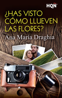¿Has visto cómo llueven las flores? - El mejor regalo para San Valentín, una novela de Harlequin