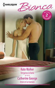 Venganza siciliana - Amor en la mansión - El mejor regalo para San Valentín, una novela de Harlequin