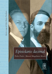 Epistolario decimal - Pedro Prado y Manuel Magallanes Moure