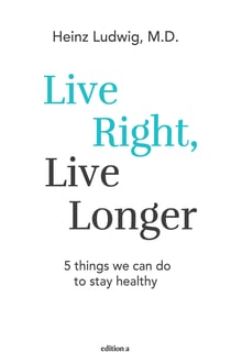 Live right, live longer - 5 things we can do to stay healthy