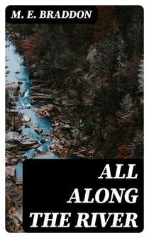All along the River - A Novel