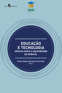 Educação e tecnologia - Olhares sobre o aprendizado da Infância