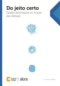 Do jeito certo - Gestão de produtos no mundo das startups