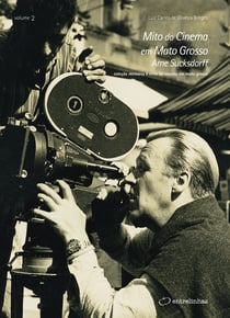Mito do Cinema em Mato Grosso - Arne Sucksdorff