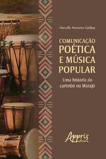 Comunicação Poética e Música Popular: Uma História do Carimbó no Marajó