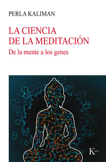 La ciencia de la meditación - De la mente a los genes