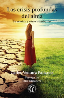 Las crisis profundas del alma - Su sentido y cómo transitarlas