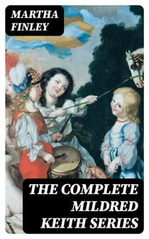 The Complete Mildred Keith Series